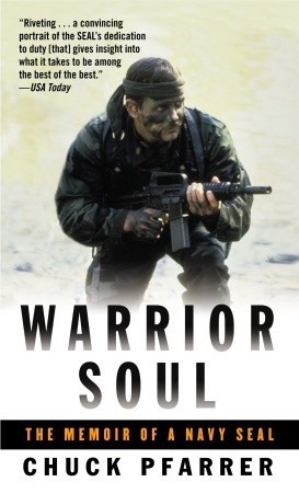 Warrior Soul: The Memoir of a Navy Seal (2004) by Chuck Pfarrer