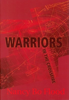 Warriors in the Crossfire (2010) by Nancy Bo Flood