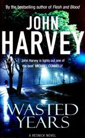 Wasted Years (1994) by John Harvey