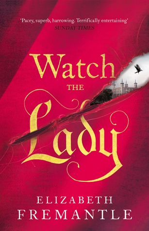 Watch the Lady (2015) by Elizabeth Fremantle