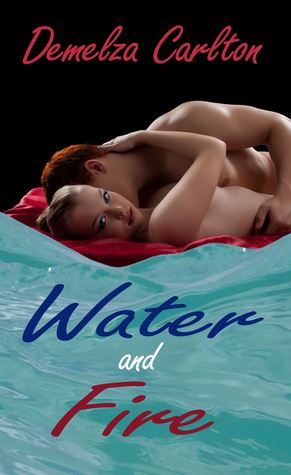 Water and Fire (2013) by Demelza Carlton