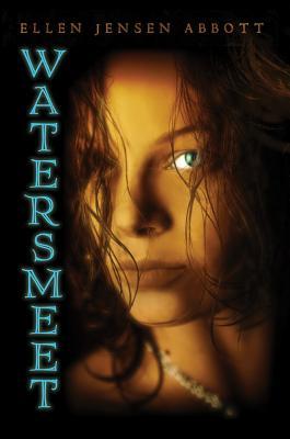 Watersmeet (2009) by Ellen Jensen Abbott