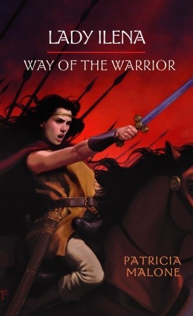 Way of the Warrior (2008) by Patricia Malone