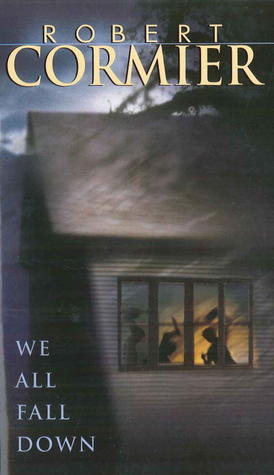 We All Fall Down (1993) by Robert Cormier