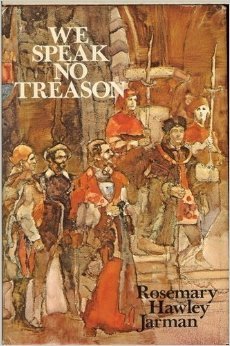 We Speak No Treason (1971) by Rosemary Hawley Jarman