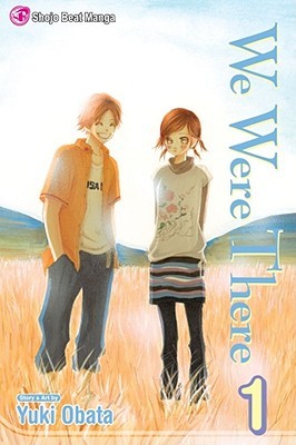 We Were There, Vol. 1 (2008) by Yuuki Obata