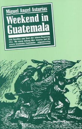 Weekend In Guatemala (1983) by Miguel Ángel Asturias