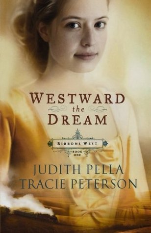 Westward the Dream (1999) by Tracie Peterson