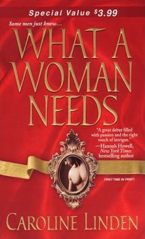 What a Woman Needs (2005) by Caroline Linden