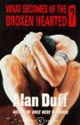 What Becomes of the Broken Hearted? (1997) by Alan Duff