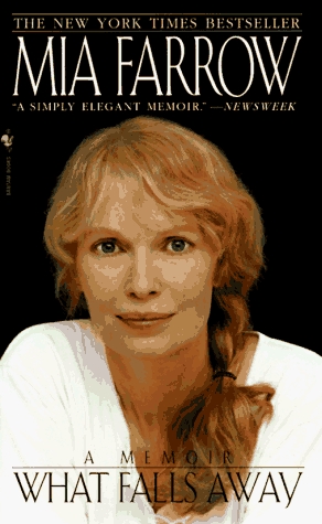 What Falls Away: A Memoir (1997) by Mia Farrow