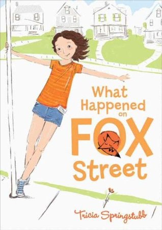 What Happened on Fox Street (2010) by Tricia Springstubb