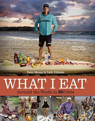 What I Eat: Around the World in 80 Diets (2010) by Peter Menzel