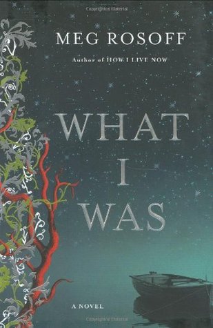 What I Was (2008) by Meg Rosoff