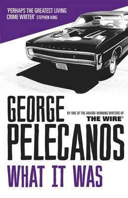 What It Was. George Pelecanos (2012)