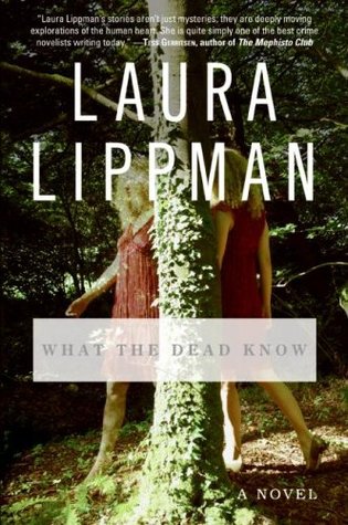 What the Dead Know (2007) by Laura Lippman