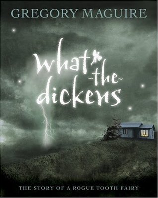 What-the-Dickens: The Story of a Rogue Tooth Fairy (2007)