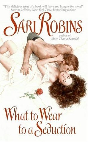 What to Wear to a Seduction (2006) by Sari Robins