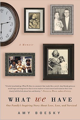 What We Have: A Family's Inspiring Story About Love, Loss, and Survival (2010)