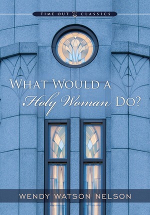 What Would a Holy Woman Do? (2012)