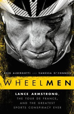 Wheelmen: Lance Armstrong, the Tour de France, and the Greatest Sports Conspiracy Ever (2013)