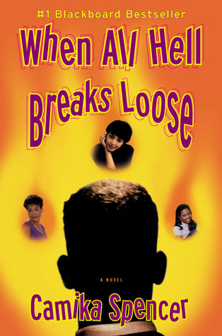 When All Hell Breaks Loose (2000) by Camika Spencer