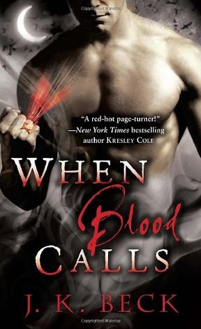 When Blood Calls (2010) by J.K. Beck