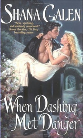 When Dashing Met Danger (2005) by Shana Galen