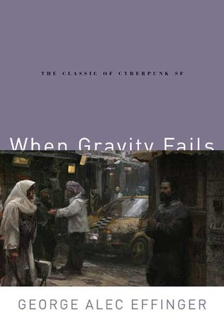 When Gravity Fails (2005) by George Alec Effinger