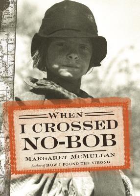 When I Crossed No-Bob (2007) by Margaret McMullan