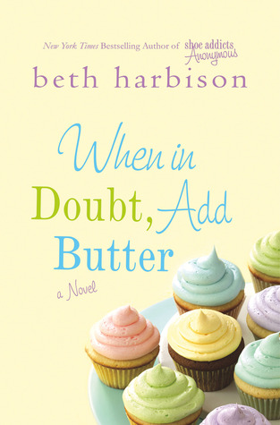 When in Doubt, Add Butter (2012) by Beth Harbison