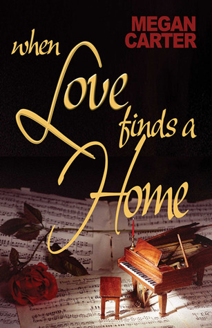 When Love Finds a Home (2005) by Megan Carter