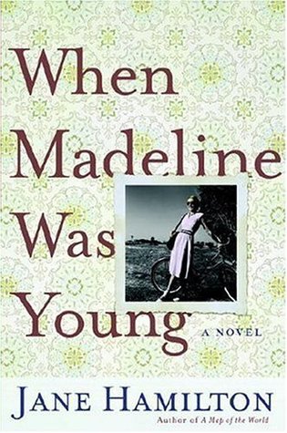 When Madeline Was Young (2006) by Jane Hamilton