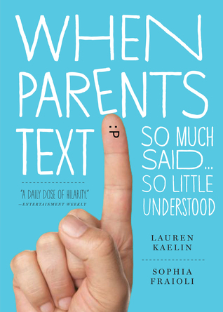 When Parents Text: So Much Said...So Little Understood (2011)