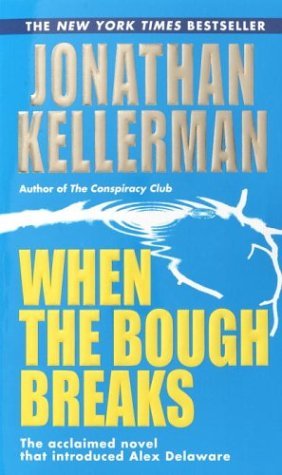 When the Bough Breaks (2003) by Jonathan Kellerman