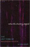 When the cheering stopped: The last years of Woodrow Wilson (Time reading program special edition) (1982) by Gene Smith