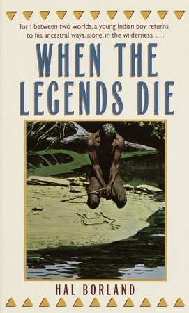 When The Legends Die (1984) by Hal Borland