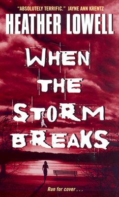 When the Storm Breaks (2003) by Heather Lowell