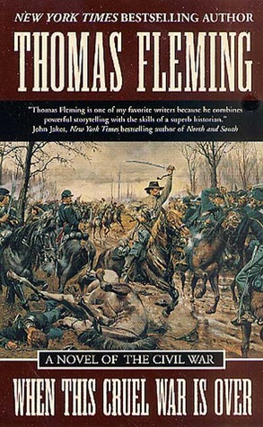 When This Cruel War Is Over: A Novel of the Civil War (2002) by Thomas J. Fleming