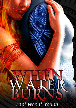 When Water Burns (2012) by Lani Wendt Young