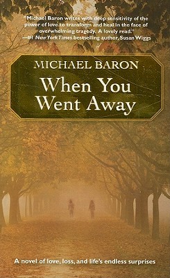 When You Went Away (2009) by Michael Baron