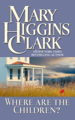 Where Are the Children? (2005) by Mary Higgins Clark