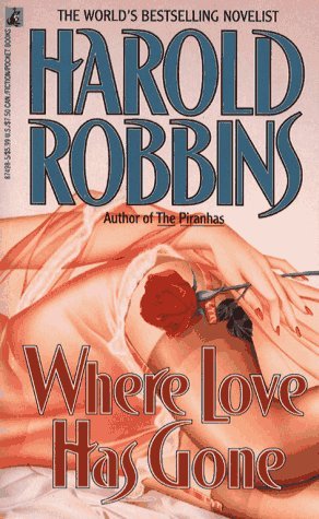 Where Love Has Gone (1994) by Harold Robbins