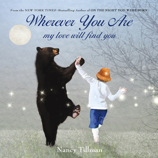 Wherever You Are: My Love Will Find You (2012) by Nancy Tillman