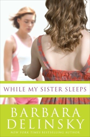 While My Sister Sleeps (2009) by Barbara Delinsky