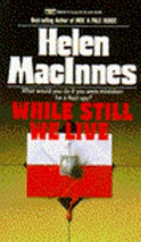 While Still We Live (1985) by Helen MacInnes