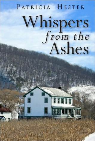 Whispers from the Ashes (2010) by Patricia Hester