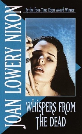 Whispers from the Dead (1991) by Joan Lowery Nixon