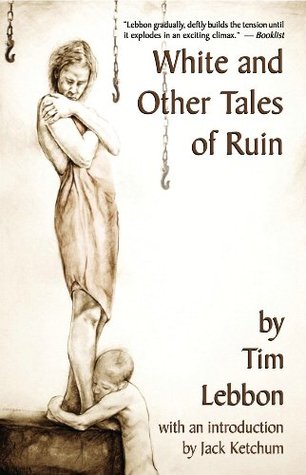 White and Other Tales of Ruin (2005) by Tim Lebbon