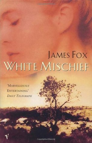 White Mischief (1998) by James Fox